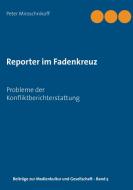 Reporter im Fadenkreuz di Peter Miroschnikoff edito da Books on Demand
