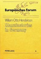 Manufactories in Germany di William Otto Henderson edito da Lang, Peter GmbH