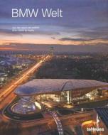 BMW Welt di John A. Flannery, Karen M. Smith, Gernot Brauer edito da Te Neues Publishing Company