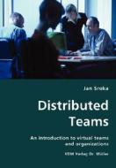 Distributed Teams- An Introduction To Virtual Teams And Organizations di Jan Sroka edito da Vdm Verlag Dr. Mueller E.k.