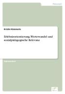 Erlebnisorientierung, Wertewandel und sozialpädagogische Relevanz di Kristin Kümmerle edito da Diplom.de