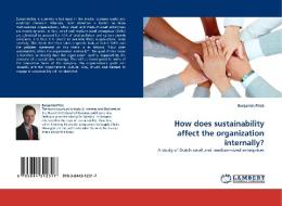 How does sustainability affect the organization internally? di Benjamin Prick edito da LAP Lambert Acad. Publ.