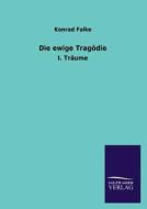 Die ewige Tragödie di Konrad Falke edito da TP Verone Publishing