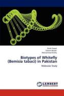 Biotypes of  Whitefly (Bemisia tabaci) in Pakistan di Farah Saeed, Saleem Haider, Muhammad Shafiq edito da LAP Lambert Academic Publishing