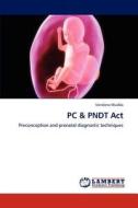 PC & PNDT Act di Vandana Mudda edito da LAP Lambert Academic Publishing