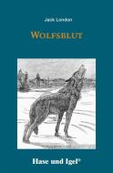 Wolfsblut. Schulausgabe di Jack London edito da Hase und Igel Verlag GmbH
