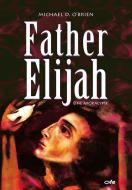 Father Elijah di Michael O'Brien edito da Fe-Medienverlags GmbH