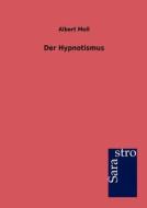 Der Hypnotismus di Albert Moll edito da Sarastro GmbH