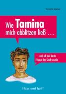 Wie Tamina mich abblitzen ließ ... di Cornelia Seelmann, Annette Weber edito da Hase und Igel Verlag GmbH