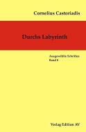 Durchs Labyrinth di Cornelius Castoriadis edito da Edition AV, Verlag