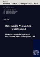 Der deutsche Wein und die Globalisierung di Silke Trick, Karl Wolfhart Nitsch edito da Europäischer Hochschulverlag