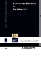 Klassischer Schiffbau der Vorkriegszeit di Heinrich Herner edito da Salzwasser-Verlag GmbH