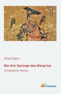 Die drei Sprünge des Wang-lun di Alfred Döblin edito da Literaricon Verlag