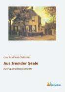 Aus fremder Seele di Lou Andreas-Salomé edito da Literaricon Verlag UG