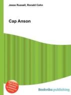 Cap Anson di Jesse Russell, Ronald Cohn edito da Book On Demand Ltd.