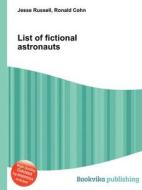 List Of Fictional Astronauts edito da Book On Demand Ltd.