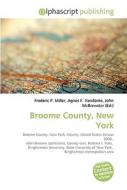 Broome County, New York di #Miller,  Frederic P. Vandome,  Agnes F. Mcbrewster,  John edito da Vdm Publishing House