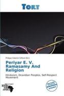 Periyar E. V. Ramasamy And Religion edito da Betascript Publishing
