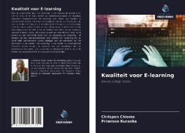 Kwaliteit voor E-learning di Chrispen Chiome, Primrose Kurasha edito da Uitgeverij Onze Kennis