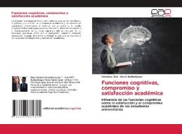 Funciones cognitivas, compromiso y satisfacción académica di Veronica Diaz, Kevin Quilumbaqui edito da Editorial Académica Española