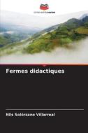 Fermes didactiques di Nils Solórzano Villarreal edito da Editions Notre Savoir