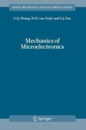 Mechanics of Microelectronics di W. D. Van Driel, X. J. Fan, G. Q. Zhang edito da Springer Netherlands