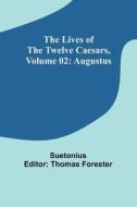 The Lives of the Twelve Caesars, Volume 02 di Suetonius edito da Alpha Editions
