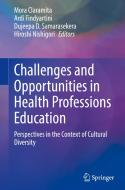 Challenges And Opportunities In Health Professions Education edito da Springer Verlag, Singapore