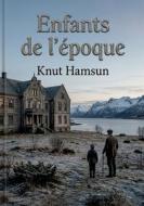 Enfants de l'époque di Knut Hamsun edito da Culturea