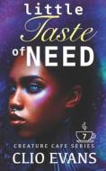 Little Taste Of Need (FF Monster Romance) di Clio Evans edito da Independently Published