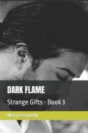 DARK FLAME di Kennedy Mary Kennedy edito da Independently Published