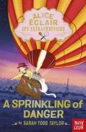 Alice Éclair, Spy Extraordinaire: A Sprinkling of Danger di Sarah Todd Taylor edito da Nosy Crow