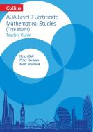 AQA Level 3 Mathematical Studies Teacher Guide di Helen Ball, Mark Rowland, Peter Ransom edito da HarperCollins Publishers