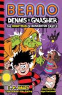 Beano Dennis & Gnasher The Bogeyman Of Bunkerton Castle di IP Daley edito da HarperCollins Publishers