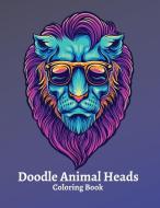 Doodle Animal Heads Coloring Book di Sophia Fuzz Market edito da Sophia Fuzz Market