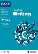 Bond 11+: English: Focus on Writing di Michellejoy Hughes, Bond edito da Oxford University Press