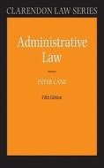 Administrative Law di Peter Cane edito da OXFORD UNIV PR