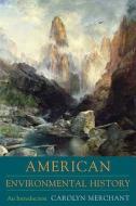 Merchant, C: The Columbia Guide to American Environmental Hi di Carolyn Merchant edito da Columbia University Press