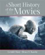 A Short History Of The Movies di Bruce F. Kawin, Gerald Mast edito da Pearson Education Limited