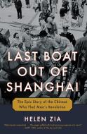 Last Boat Out of Shanghai di Helen Zia edito da Random House USA Inc
