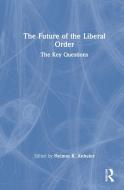 The Future Of The Liberal Order edito da Taylor & Francis Ltd