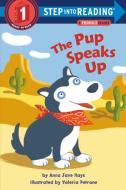 The Pup Speaks Up di Anna Jane Hays edito da RANDOM HOUSE