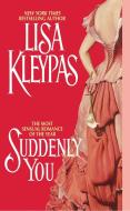 Suddenly You di Lisa Kleypas edito da AVON BOOKS