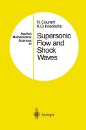 Supersonic Flow and Shock Waves di Richard Courant, K. O. Friedrichs edito da Springer-Verlag GmbH