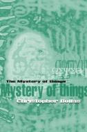 The Mystery of Things di Christopher (Member of the British Psychoanalytical Society Bollas edito da Taylor & Francis Ltd