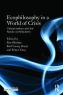 Ecophilosophy in a World of Crisis edito da Taylor & Francis Ltd