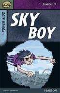 Rapid Stage 7 Set A: Power Kids: Sky Boy di Lou Kuenzler edito da Pearson Education Limited