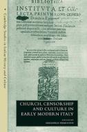 Church, Censorship and Culture in Early Modern Italy edito da Cambridge University Press