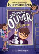 The Unbelievable Oliver and the Four Jokers di Pseudonymous Bosch edito da DIAL
