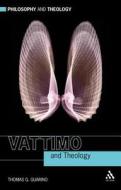 Vattimo and Theology di Thomas G. Guarino edito da Bloomsbury Publishing PLC